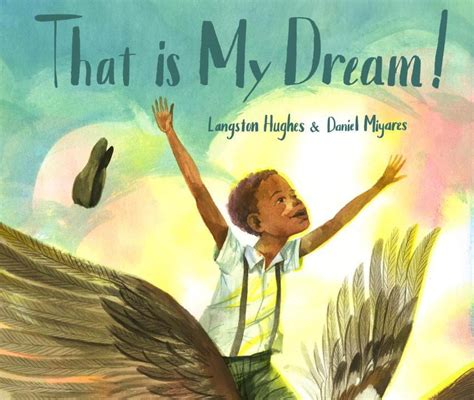That Is My Dream A picture book of Langston Hughes s Dream Variation