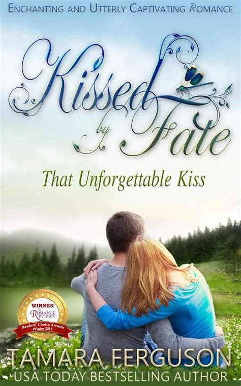 That Unforgettable Kiss Kissed By Fate Book 1 Reader