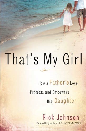 That s My Girl How a Father s Love Protects and Empowers His Daughter Kindle Editon