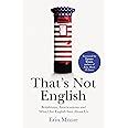 That s Not English Britishisms Americanisms and What Our English Says About Us Doc