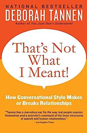 That s Not What I Meant How Conversational Style Makes or Breaks Relationships Reader
