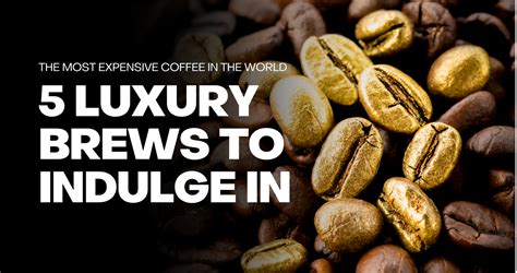 The $10K Coffee: Indulge in the World's Priciest Brews