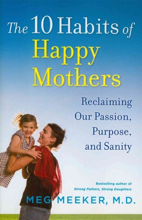 The 10 Habits of Happy Mothers Reclaiming Our Passion Purpose and Sanity Doc