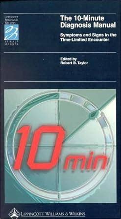 The 10-Minute Diagnosis Manual Symptoms and Signs in the Time-Limited Encounter PDF