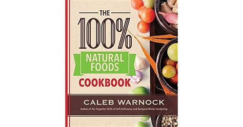 The 100 Percent Natural Foods Cookbook Doc