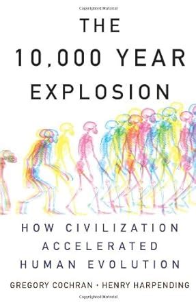 The 10000 Year Explosion How Civilization Accelerated Human Evolution Reader