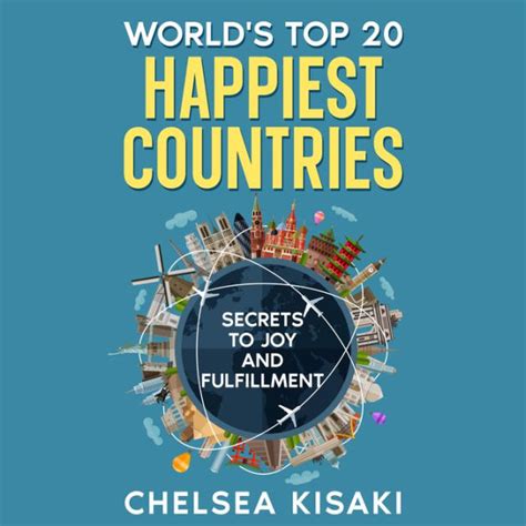 The 20 Happiest Countries in the World: Unlocking the Secrets of Well-being