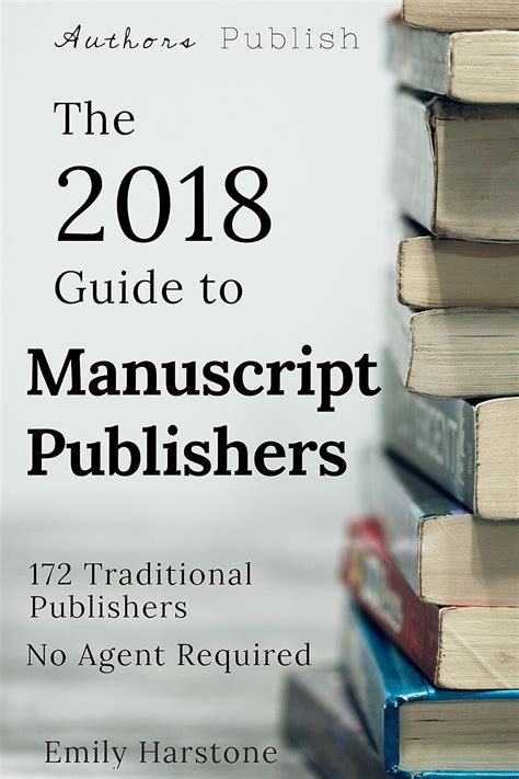 The 2018 Guide to Manuscript Publishers 172 Traditional Publishers No Agent Required Epub