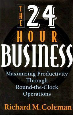 The 24-Hour Business: Maximizing Productivity Through Round-the-Clock Operations Doc