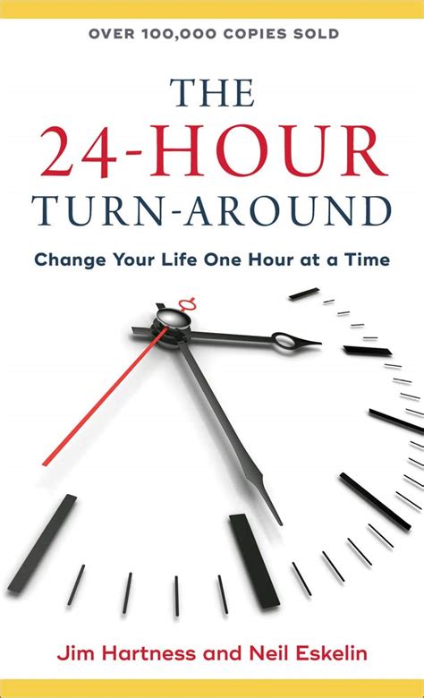 The 24-Hour Turn-Around Change Your Life One Hour at a Time Doc