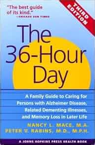 The 36-Hour Day third edition The 36-Hour Day A Family Guide to Caring for Persons with Alzheimer Disease Related Dementing Illnesses and Memory Life A Johns Hopkins Press Health Book Epub