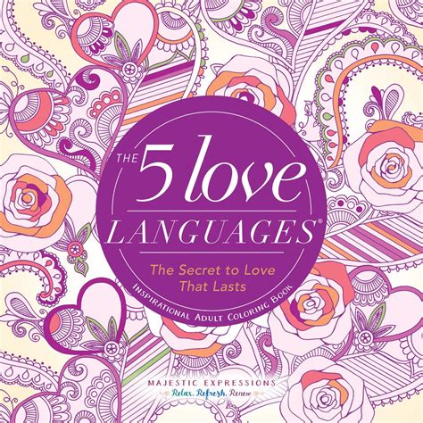 The 5 Love Languages The Secret to Love That Lasts Inspirational Adult Coloring Book Majestic Expressions PDF