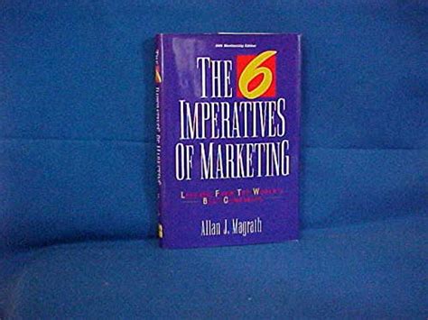 The 6 Imperatives of Marketing Lessons from the World&am Reader