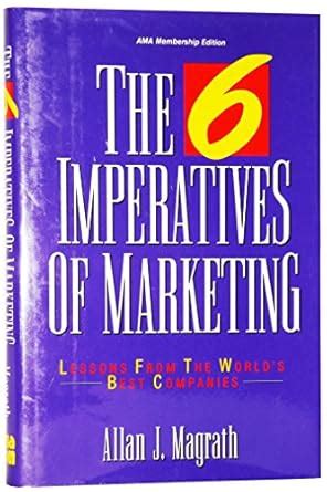 The 6 Imperatives of Marketing Lessons from the World&am Reader