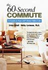 The 60-Second Commute A Guide to Your 24/7 Home Office Life Reader