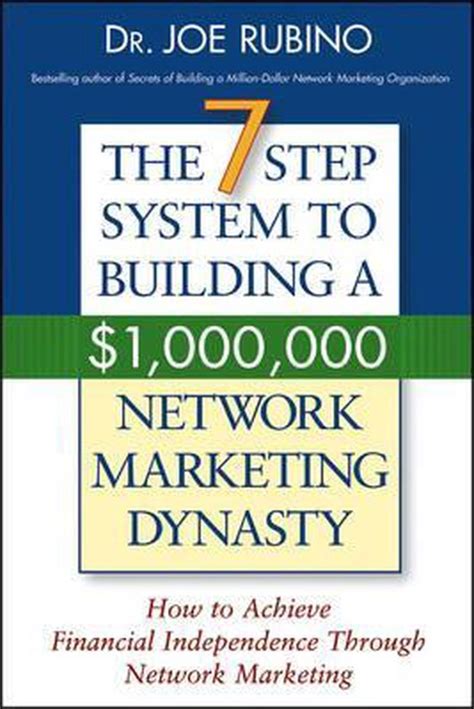 The 7-Step System to Building a $1,000,000 Network Marketing Dynasty: How to Achieve Financial Indep Epub