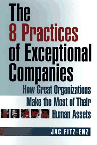 The 8 Practices Of Exceptional Companies - How Great Organizations Make The Most of Their Human Ass Reader