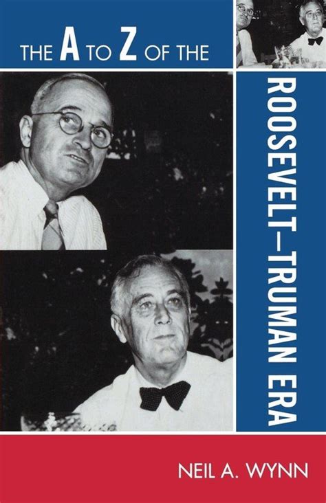 The A to Z of the Roosevelt-Truman Era PDF