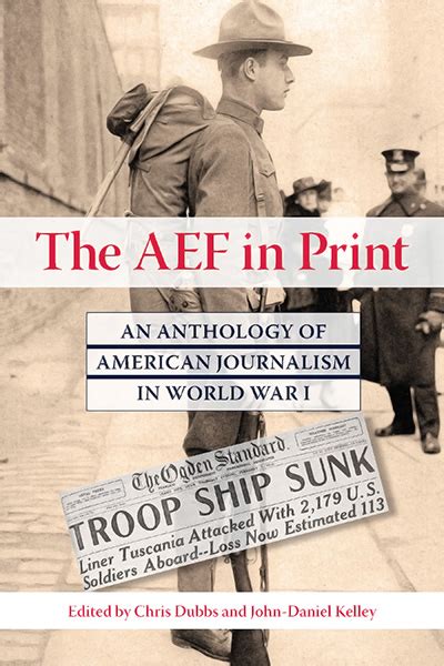The AEF in Print An Anthology of American Journalism in World War I PDF