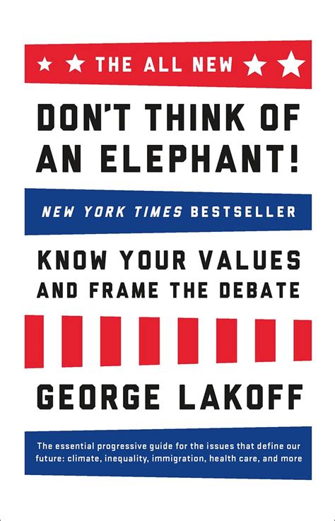 The ALL NEW Don t Think of an Elephant Know Your Values and Frame the Debate Kindle Editon