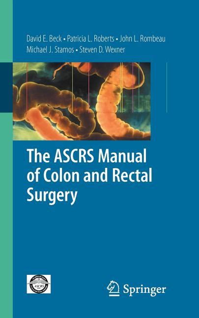The ASCRS Manual of Colon and Rectal Surgery Kindle Editon