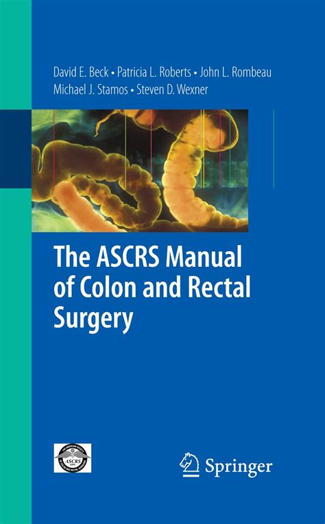 The ASCRS Manual of Colon and Rectal Surgery Kindle Editon