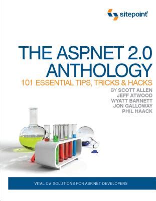 The ASPNET 20 Anthology 101 Essential Tips Tricks and Hacks Reader