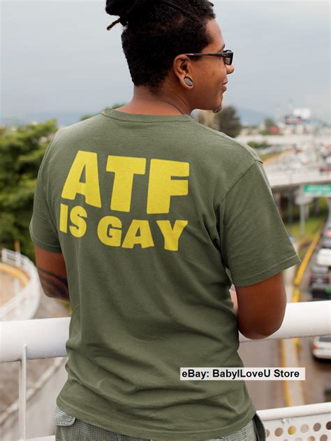 The ATF is Gay Shirt: A Statement of Pride and Resistance