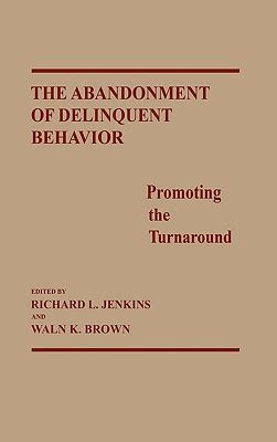 The Abandonment of Delinquent Behavior Promoting the Turnaround Reader