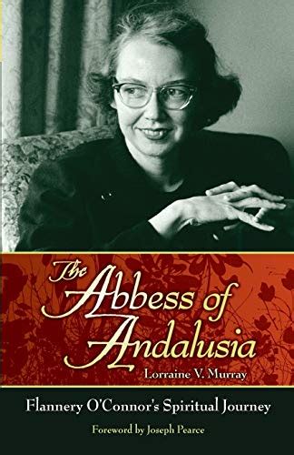 The Abbess of Andalusia - Flannery OConnor's Spiritual Journey PDF
