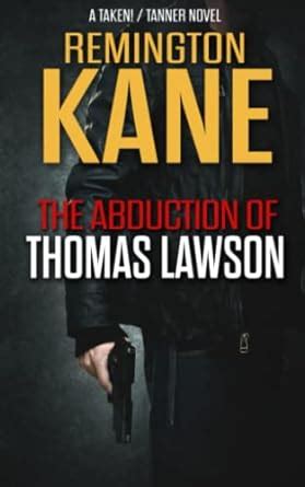 The Abduction Of Thomas Lawson A TAKEN TANNER Novel Volume 3 PDF