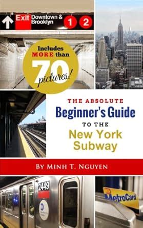 The Absolute Beginner s Guide to the New York Subway Reader