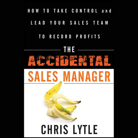 The Accidental Sales Manager How to Take Control and Lead Your Sales Team to Record Profits Kindle Editon