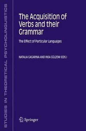 The Acquisition of Verbs and their Grammar The Effect of Particular Languages Epub