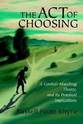 The Act of Choosing A Context-Matching Theory Kindle Editon