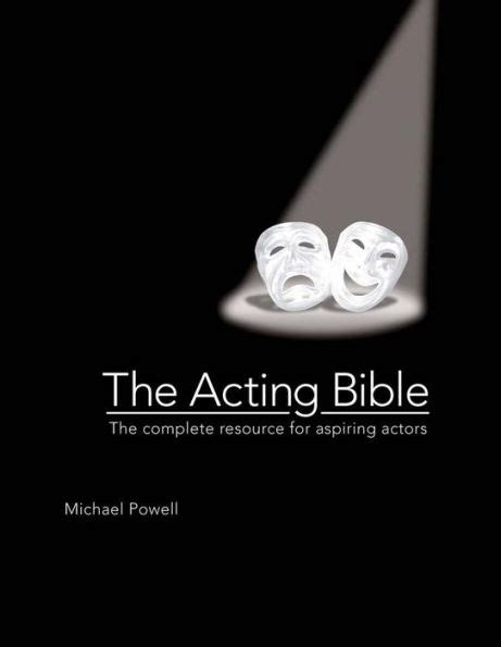 The Acting Bible: The Complete Resource for Aspiring Actors Ebook Reader