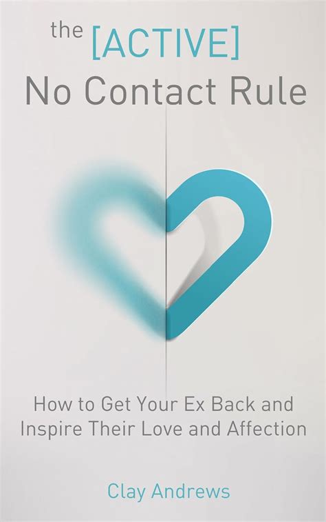 The Active No Contact Rule How to Get Your Ex Back and Inspire Their Love and Affection Kindle Editon