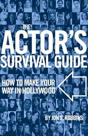 The Actor's Survival Guide: How to Make Your Way in Hollywood Epub