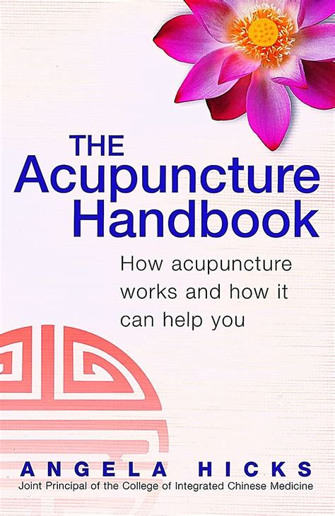 The Acupuncture Handbook How Acupuncture Works and How It Can Help You Reader