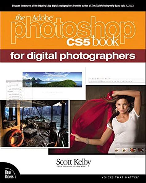 The Adobe Photoshop CS5 Book for Digital Photographers Voices That Matter Doc