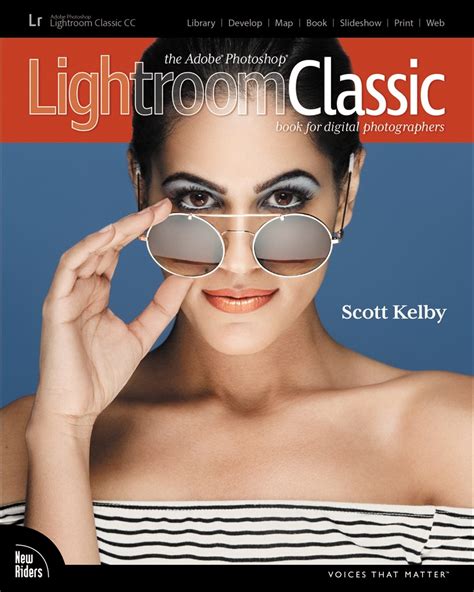 The Adobe Photoshop Lightroom Classic CC Book Plus an introduction to the new Adobe Photoshop Lightroom CC across desktop web and mobile Kindle Editon
