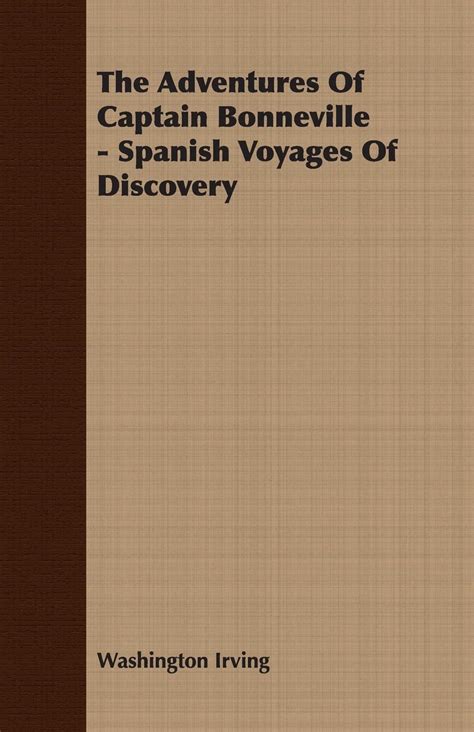 The Adventures of Captain Bonneville Spanish Voyages of Discovery Doc