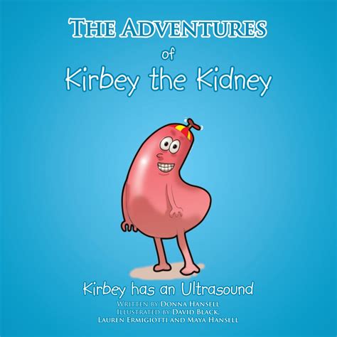 The Adventures of Kirbey the Kidney Kirbey Has an Ultrasound Doc