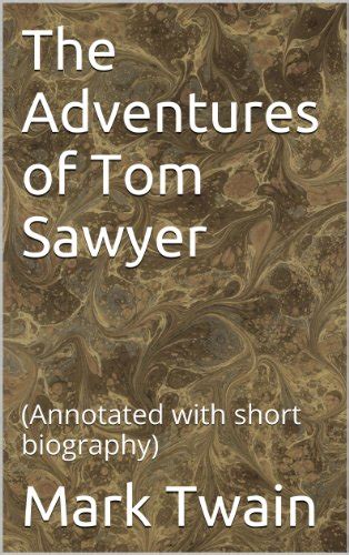 The Adventures of Tom Sawyer Annotated with short biography Doc