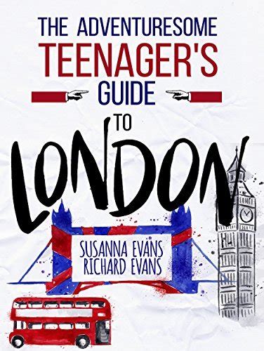 The Adventuresome Teenager s Travel Guide to London Reader