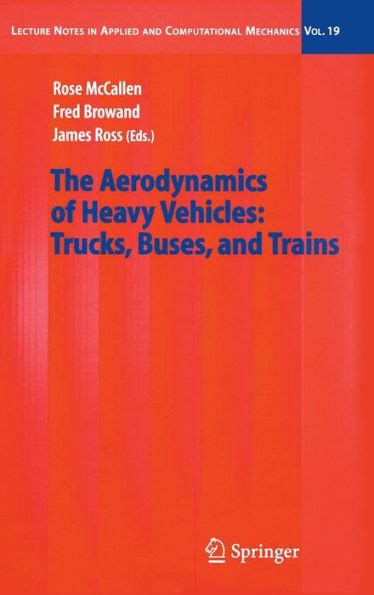 The Aerodynamics of Heavy Vehicles Trucks, Buses and Trains 1st Edition Reader