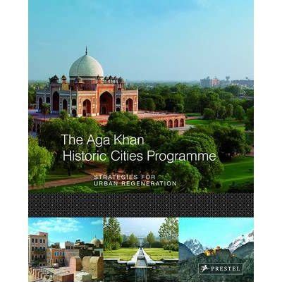 The Aga Khan Historic Cities Programme Strategies for Urban Regeneration Hardback Common Doc