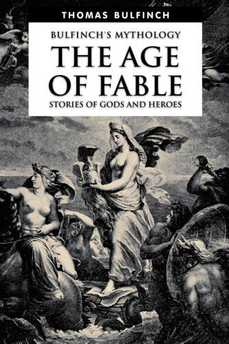 The Age of Fable Bulfinch s Mythology Volume 1 Epub