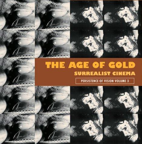 The Age of Gold Surrealist Cinema Persistence of Vision Reader