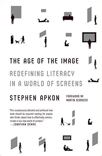 The Age of the Image Redefining Literacy in a World of Screens Reader